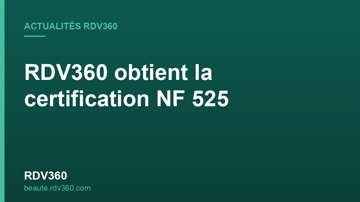 Certification NF 525 pour salon, institut et spa avec RDV360